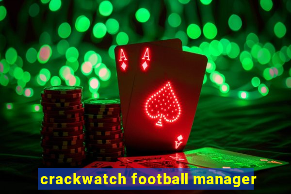 crackwatch football manager